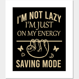 I'm not lazy I'm just on my energy saving mode Posters and Art